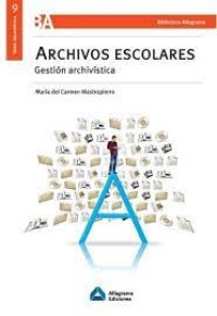 Image of Archivos escolares:  Gestión archivística
