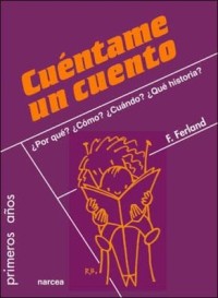 Image of Cuéntame un cuento: ¿Por qué? ¿cómo? ¿cuándo? ¿qué historia?