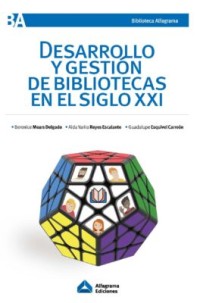 Image of Desarrollo y gestión de bibliotecas en el Siglo XXI