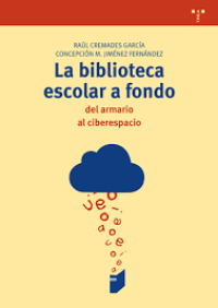 Image of La biblioteca escolar a fondo:  Del armario al ciberespacio