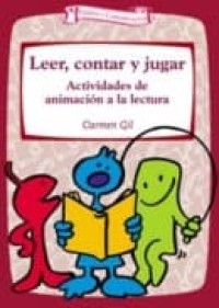 Image of Leer, contar y jugar:  actividades de animación a la lectura